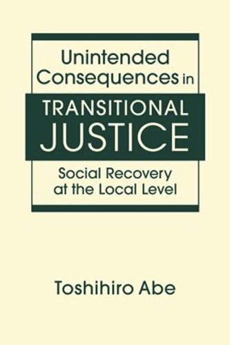 Unintended Consequences in Transitional Justice: Social Recovery at the Local Level