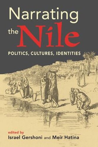 Narrating the Nile: Politics, Identities, Cultures