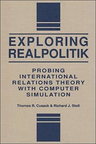 Exploring Realpolitik: Probing International Relations Theory with Computer Simulation