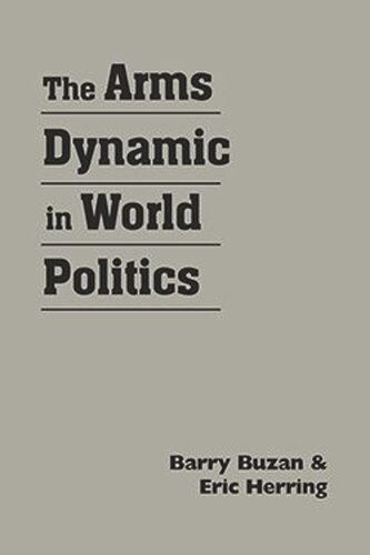 The Arms Dynamic in World Politics