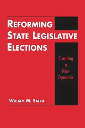 Reforming State Legislative Elections: Creating New Dynamics