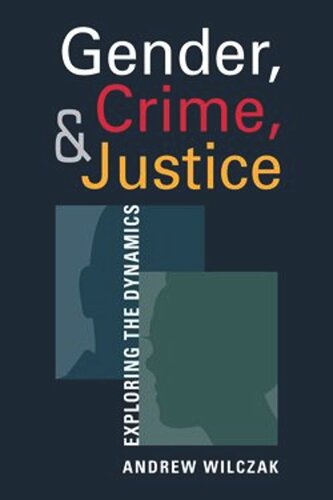 Gender, Crime, and Justice: Exploring the Dynamics
