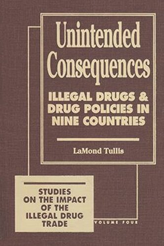 Unintended Consequences: Illegal Drugs and Drug Policies in Nine Countries