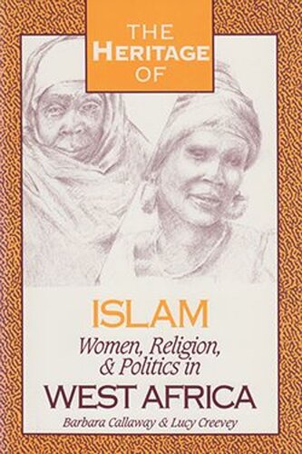 The Heritage of Islam: Women, Religion, and Politics in West Africa