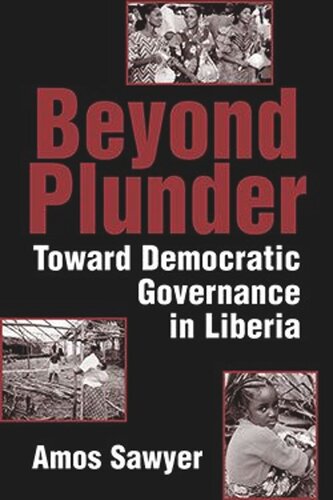 Beyond Plunder: Toward Democratic Governance in Liberia