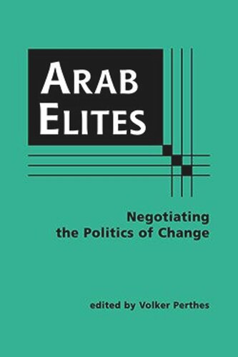 Arab Elites: Negotiating the Politics of Change