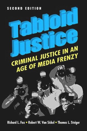 Tabloid Justice: Criminal Justice in an Age of Media Frenzy