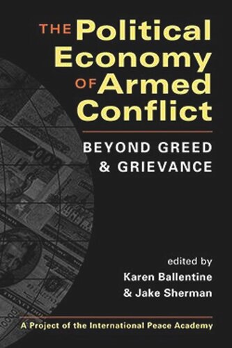 The Political Economy of Armed Conflict: Beyond Greed and Grievance