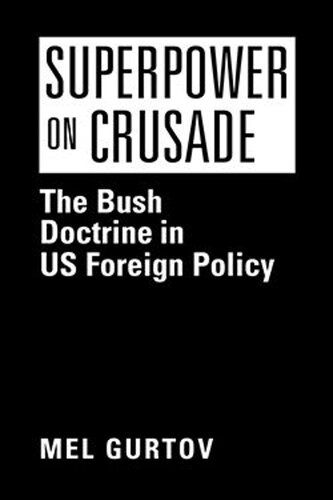 Superpower on Crusade: The Bush Doctrine in US Foreign Policy