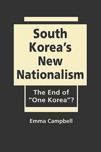 South Koreas New Nationalism: The End of 