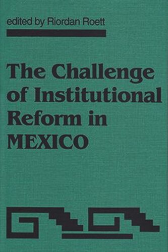 The Challenge of Institutional Reform in Mexico