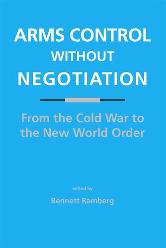 Arms Control Without Negotiation: From the Cold War to the New World Order