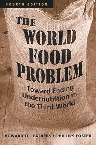 The World Food Problem: Toward Ending Undernutrition in the Third World