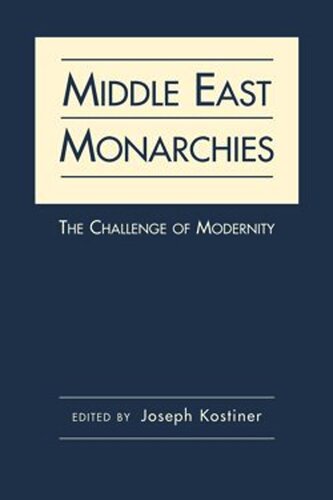 Middle East Monarchies: The Challenge of Modernity