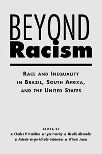 Beyond Racism: Race and Inequality in Brazil, South Africa, and the United States