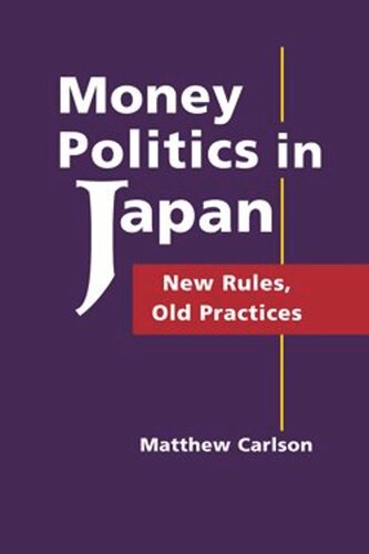 Money Politics in Japan: New Rules, Old Practices