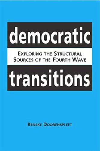 Democratic Transitions: Exploring the Structural Sources of the Fourth Wave