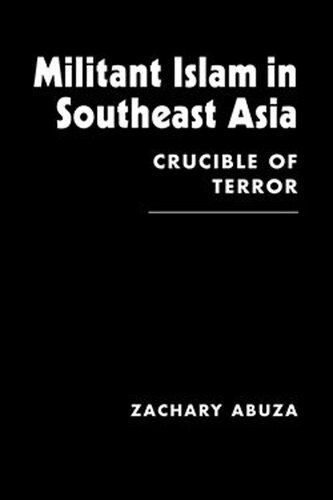 Militant Islam in Southeast Asia: Crucible of Terror