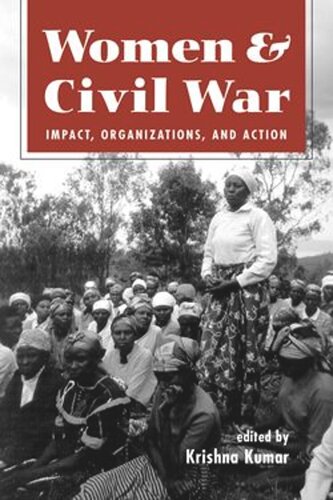 Women and Civil War: Impact, Organizations, and Action
