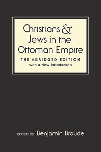 Christians and Jews in the Ottoman Empire: The Abridged Edition