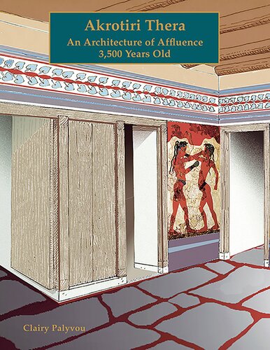Akrotiri, Thera: An Architecture of Affluence 3,500 Years Old (Prehistory Monographs)