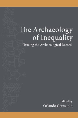 Archaeology of Inequality, The: Tracing the Archaeological Record (SUNY series, The Institute for European and Mediterranean Archaeology Distinguished Monograph Series)