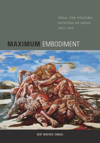 Maximum Embodiment: Yoga, the Western Painting of Japan, 1912–1955