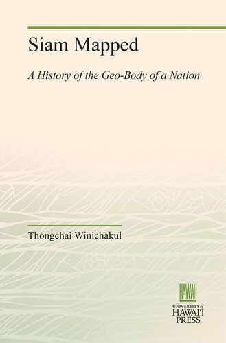 Siam Mapped: A History of the Geo-Body of a Nation