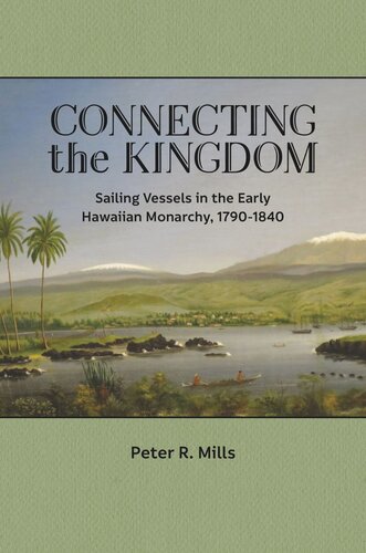 Connecting the Kingdom: Sailing Vessels in the Early Hawaiian Monarchy, 1790–1840