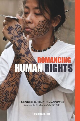 Romancing Human Rights: Gender, Intimacy, and Power between Burma and the West