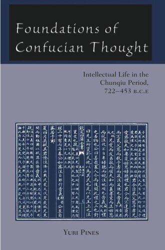 Foundations of Confucian Thought: Intellectual Life in the Chunqiu Period, 722-453 B.C.E.