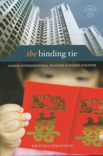 The Binding Tie: Chinese Intergenerational Relations in Modern Singapore