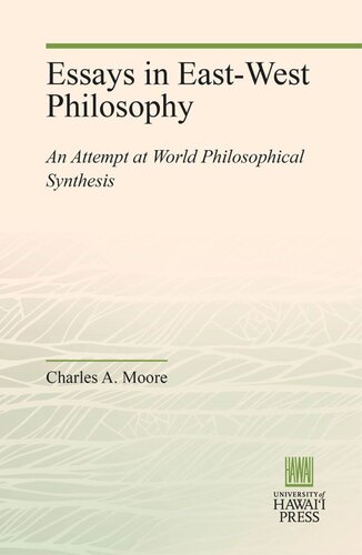 Essays in East-West Philosophy: An Attempt at World Philosophical Synthesis
