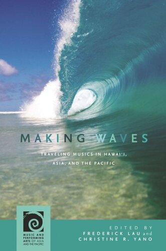 Making Waves: Traveling Musics in Hawai‘i, Asia, and the Pacific