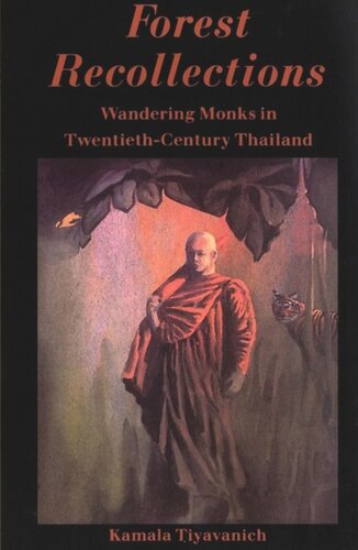 Forest Recollections: Wandering Monks in Twentieth-Century Thailand