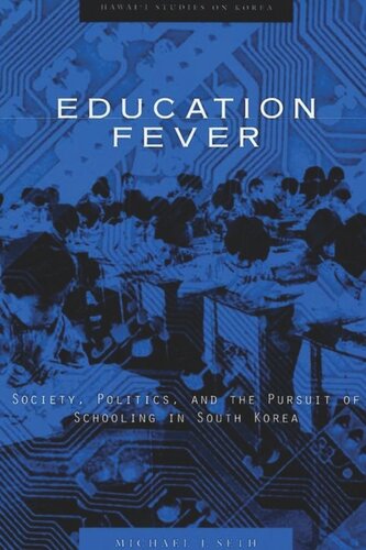 Education Fever: Society, Politics, and the Pursuit of Schooling in South Korea