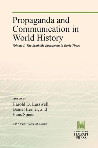 Propaganda and Communication in World History: Volume I: The Symbolic Instrument in Early Times