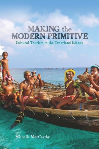Making the Modern Primitive: Cultural Tourism in the Trobriand Islands
