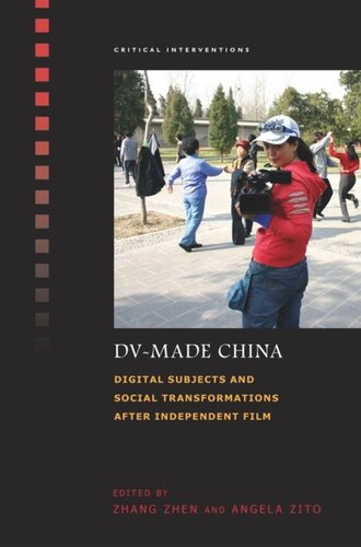 DV-Made China: Digital Subjects and Social Transformations after Independent Film