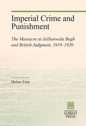 Imperial Crime and Punishment: The Massacre at Jallianwala Bagh and British Judgment, 1919–1920