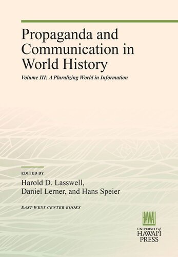 Propaganda and Communication in World History: Volume III: A Pluralizing World in Information