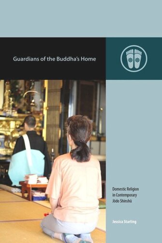 Guardians of the Buddha’s Home: Domestic Religion in Contemporary Jōdo Shinshū