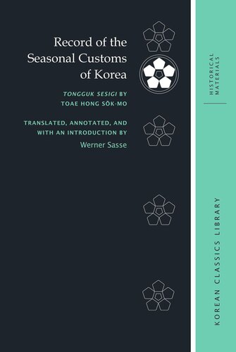 Record of the Seasonal Customs of Korea: Tongguk sesigi by Toae Hong Sŏk-mo