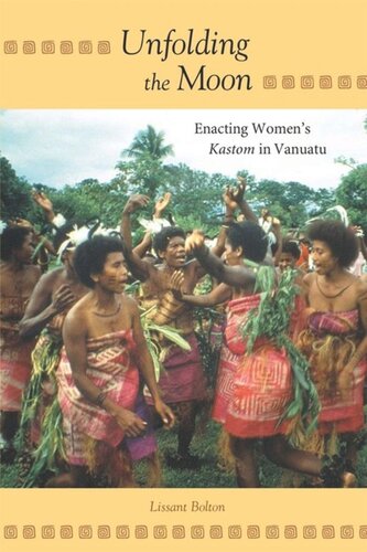 Unfolding the Moon: Enacting Women's Kastom in Vanuatu