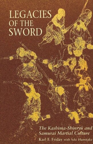 Legacies of the Sword: The Kashima-Shinryu and Samurai Martial Culture