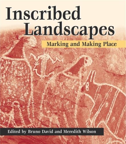 Inscribed Landscapes: Marking and Making Place