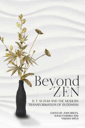 Beyond Zen: D. T. Suzuki and the Modern Transformation of Buddhism