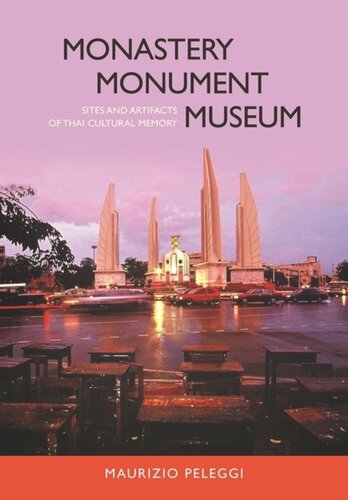 Monastery, Monument, Museum: Sites and Artifacts of Thai Cultural Memory