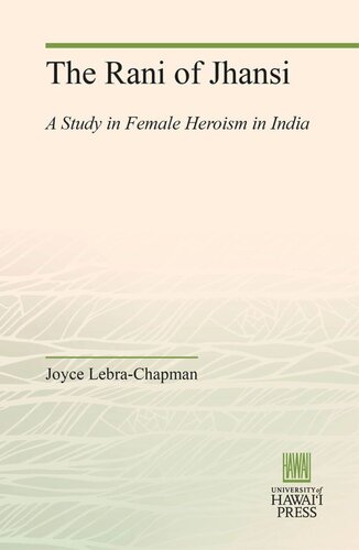 The Rani of Jhansi: A Study in Female Heroism in India