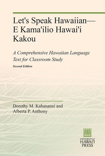 Let's Speak Hawaiian—E Kama'ilio Hawai'i Kakou: A Comprehensive Hawaiian Language Text for Classroom Study (Revised Edition)